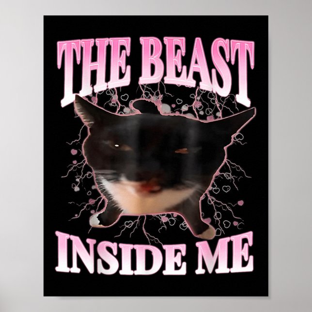 Funny the Beast Inside Me Albern Cat Meme Spaß Cha Poster (Vorne)
