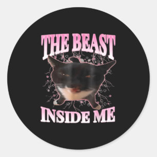 Funny the Beast Inside Me Albern Cat Meme Spaß Cha Runder Aufkleber