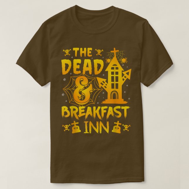 Funny The Dead & Breakfast inn Happy Saying Hallow T-Shirt (Design vorne)