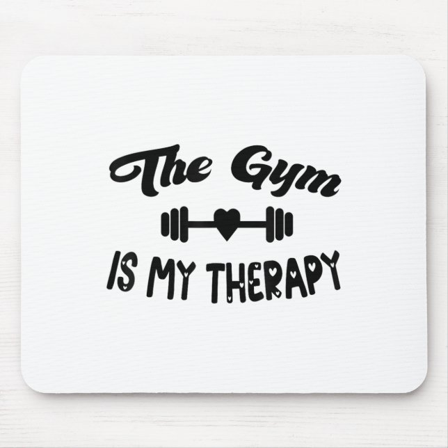 Funny The Gym Is My Therapy Motivational Fitness L Mousepad (Vorne)