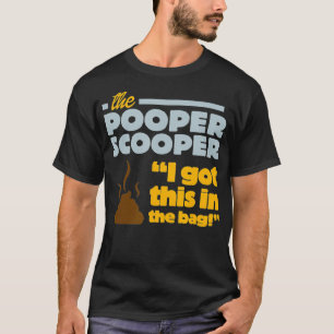 Funny the Pooper Scooper Berufliche Job Grafik T-Shirt