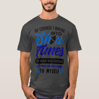 Funny Theatre Geschenkspass Bruch in Show Tunes an T-Shirt