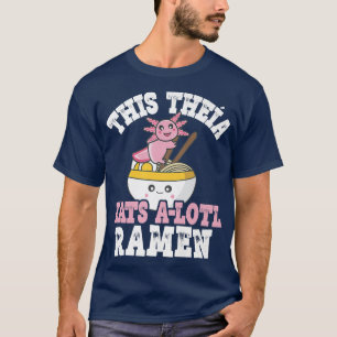 Funny Theia Ramen Axolotl Puff this Theia isst a l T-Shirt