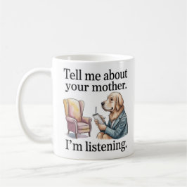 Funny Therapist Mug Golden Retriever Tell Me About Kaffeetasse