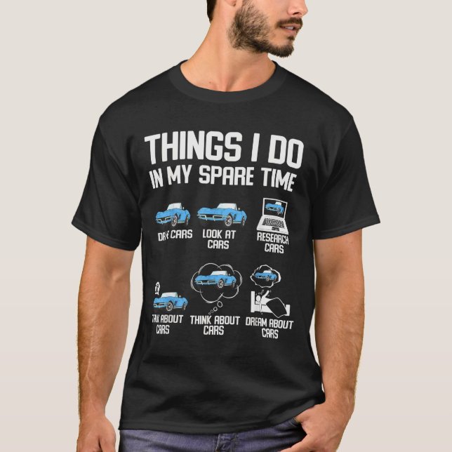 Funny Things I Do In My Spare Time Enthusiast Car  T-Shirt (Vorderseite)