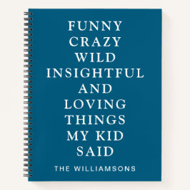 Funny Things My Kid Said Blue  Notizbuch