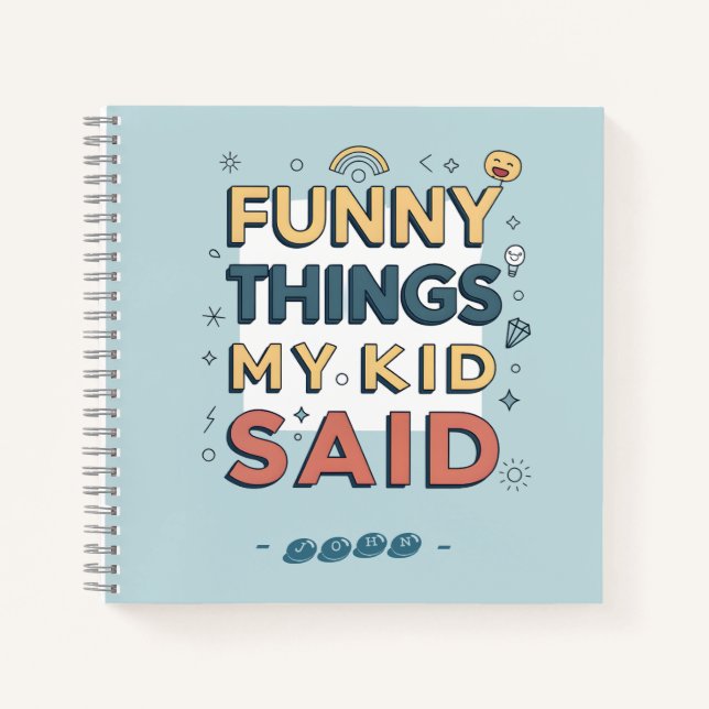 Funny Things My Kid Said Playful Quote Notizbuch (Vorderseite)