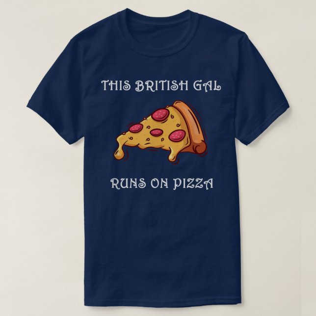 Funny This British Gal Runs auf Pizza T - Shirt (Design vorne)