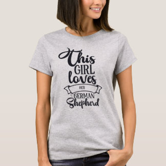 Funny This Girl Liebe ihren deutschen Schäferhund T-Shirt