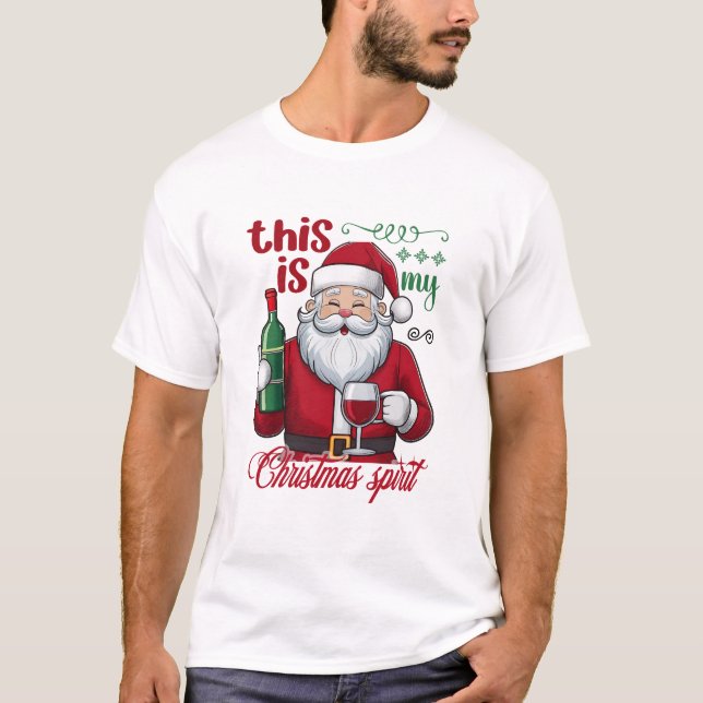 Funny This Is My Christmas Spirit Santa Wine T-Shirt (Vorderseite)