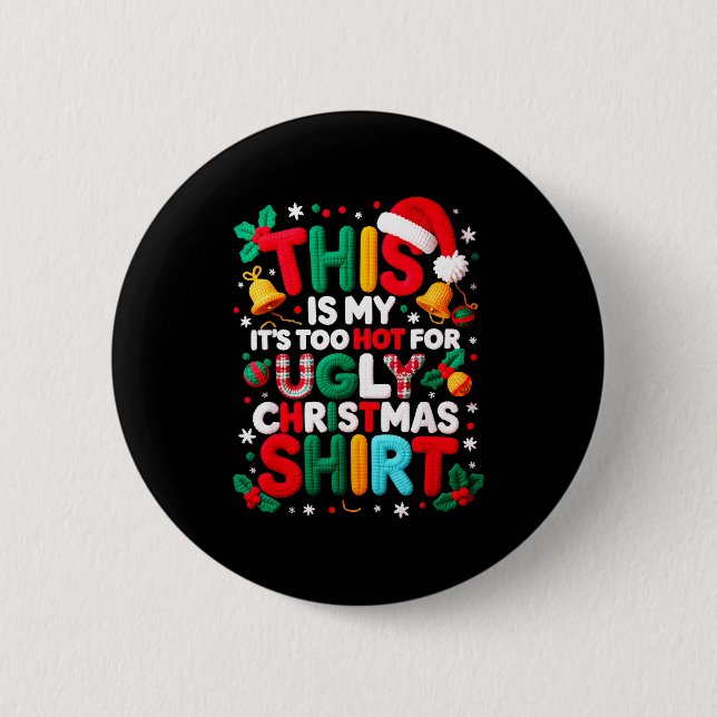 Funny This Is My It's Too Hot For Ugly Christmas S Button (Vorderseite)