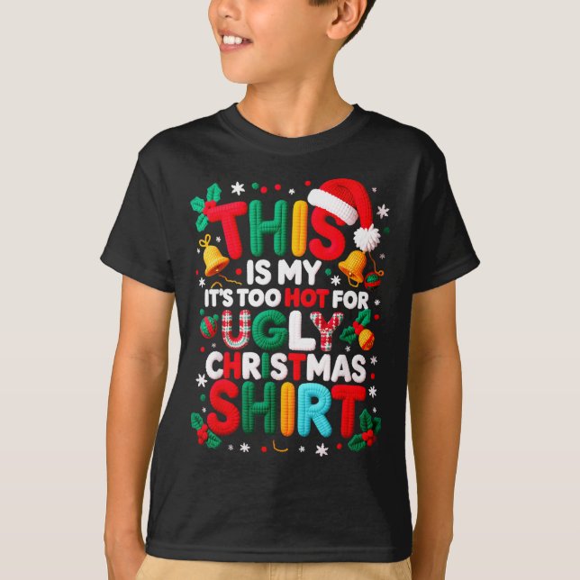 Funny This Is My It's Too Hot For Ugly Christmas S T-Shirt (Vorderseite)