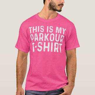 Funny This Is My Parkour T-Shirt