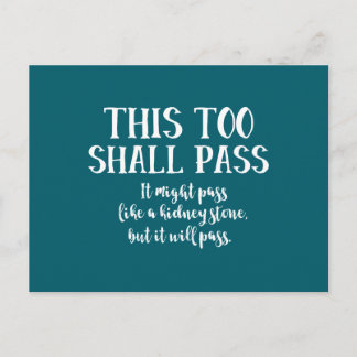 Funny This Toshall Shall Pass wie Niere Stein mode Postkarte