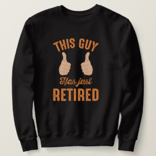 Funny Thumbs diesen Typ gerade pensioniert Sweatshirt