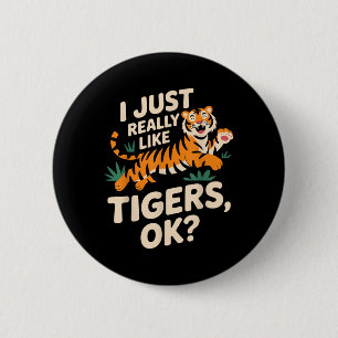 Funny Tiger Art für Männer Frauen Mädchen Tier Button
