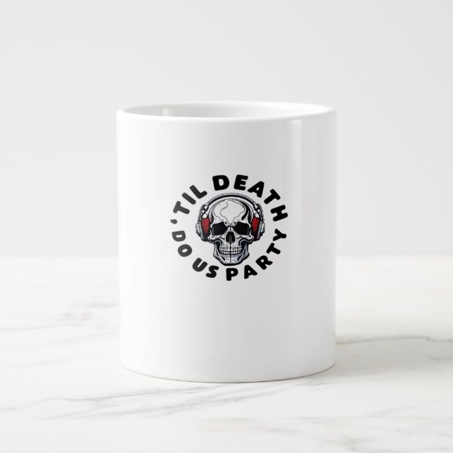 Funny Till Death Do us Party Halloween Music Skull Jumbo-Tasse (Vorderseite)