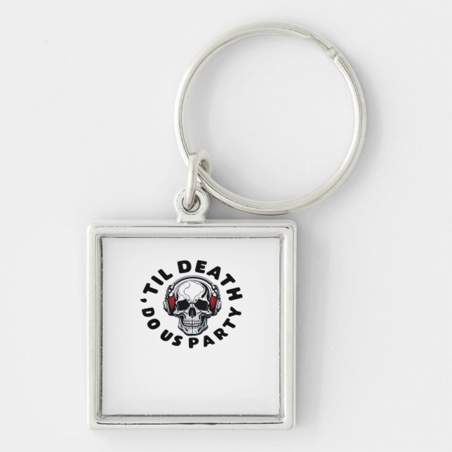Funny Till Death Do us Party Halloween Music Skull Schlüsselanhänger (Vorne)