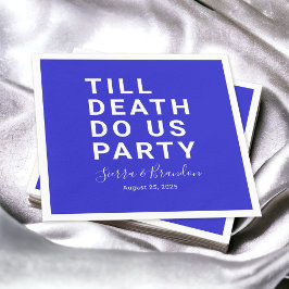 Funny Till Death Do us Party Hochzeit oder Verlobu Serviette