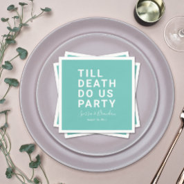 Funny Till Death Do us Party Hochzeit oder Verlobu Serviette