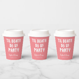 Funny Till Death Do us Party Hochzeitspapier Cups Pappbecher