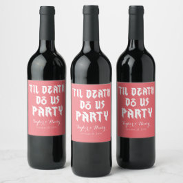 Funny Till Death Do us us Party Hochzeitsweinetike Weinetikett