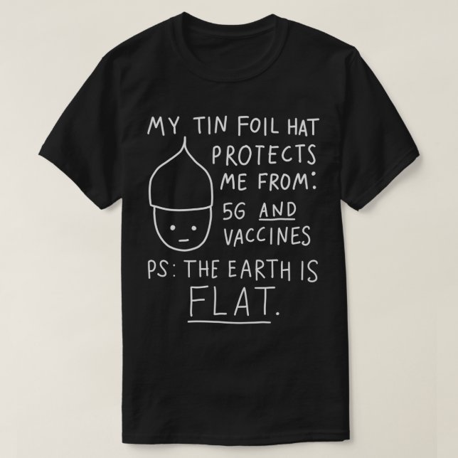 Funny Tin Foil Hat T-Shirt (Design vorne)