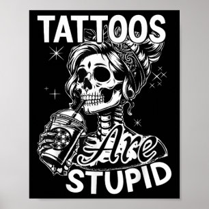 Funny Tink Tattoo Zitat Tattoos sind dumme Männer Poster