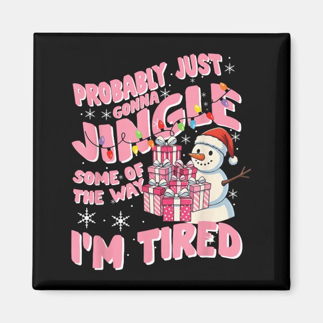 Funny Tired Holiday Quote Cute Festive Nk Humor  Magnet (Vorne)