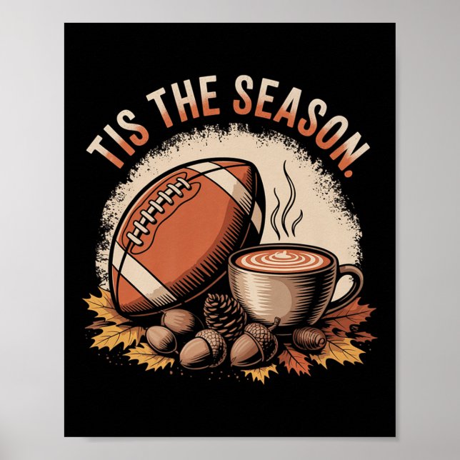 Funny Tis The Season Fall Football Cozy Autumn And Poster (Vorne)