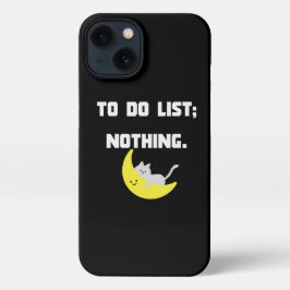Funny 'TO DO LIST: NOTHING.' Quote iPhone Case iPhone 13 Hülle