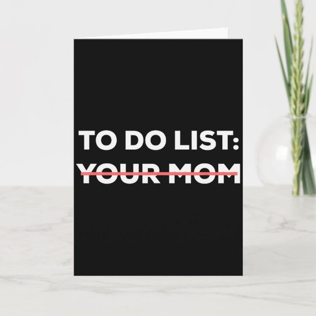 Funny To Do List Your Mom Sarcasm Sarcastic Saying Karte (Vorderseite)