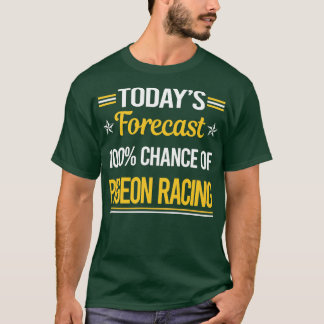 Funny Todayx27s Forecast Pigeon Racing 2 T-Shirt