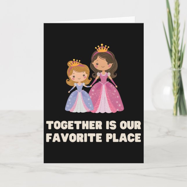 Funny Together Is Our Favourite Place Princess Que Karte (Vorderseite)