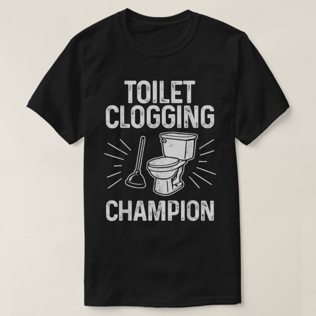  Funny Toilet Clogging Champion T-Shirt (Design vorne)