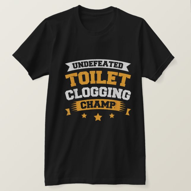 Funny Toilet Clogging Champion Tee T-Shirt (Design vorne)