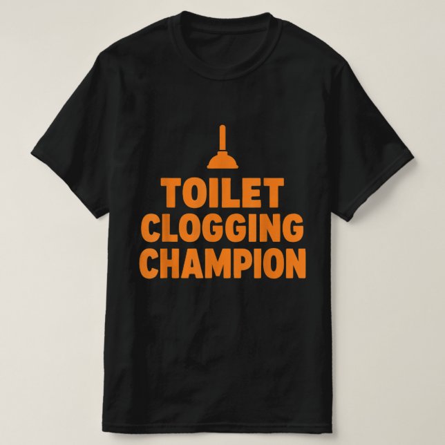 Funny Toilet Clogging Champion Tee T-Shirt (Design vorne)
