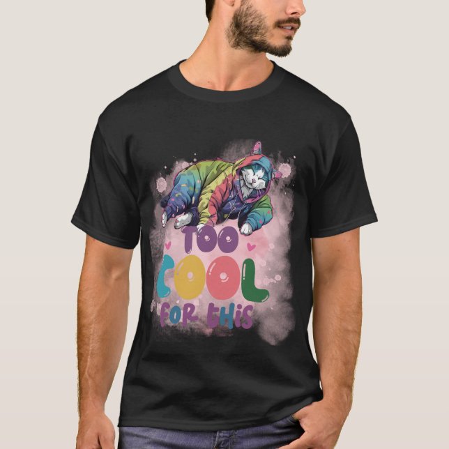 Funny "Too Cool For This" Chill Aesthetic Cat  ✨🌈 T-Shirt (Vorderseite)