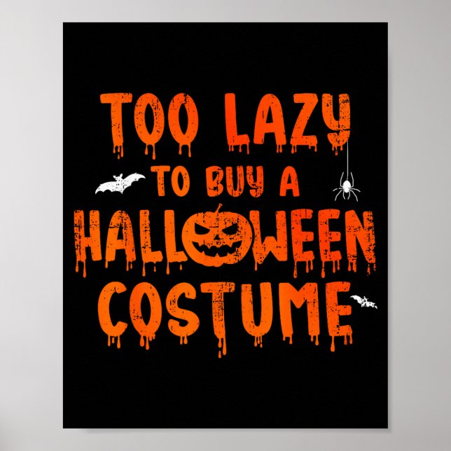 Funny Too Lazy To Buy A Halloween Costume Party  Poster (Vorne)