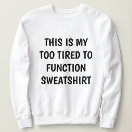 Funny "TOT TO FUNCTION" Sweatshirt