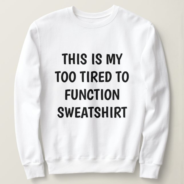 Funny "TOT TO FUNCTION" Sweatshirt (Design vorne)
