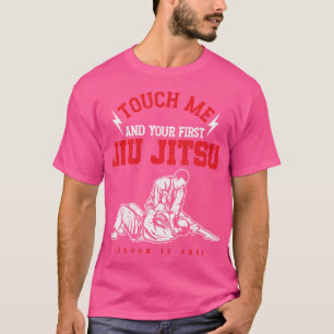Funny Touch Me und Ihre erste Jiu Jitsu Lektion is T-Shirt