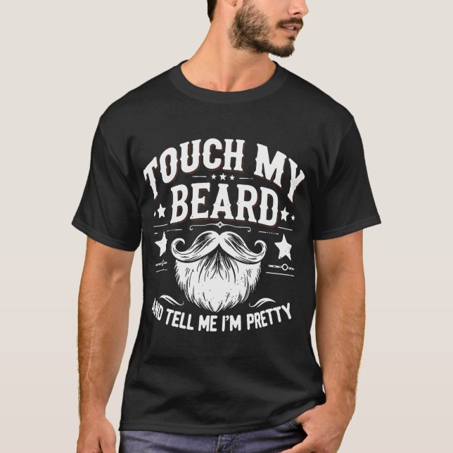 Funny Touch My Beard T-Shirt (Vorderseite)