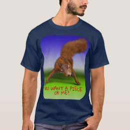 Funny Tough Eichhörnchen Will du ein Stück von Me T-Shirt
