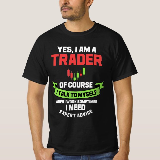 Funny Trader Saying For Crypto and Stock Market Tr T-Shirt (Vorderseite)