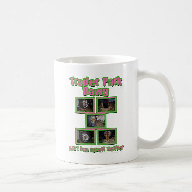 Funny Trailer Park Dawg Kaffeetasse (Rechts)
