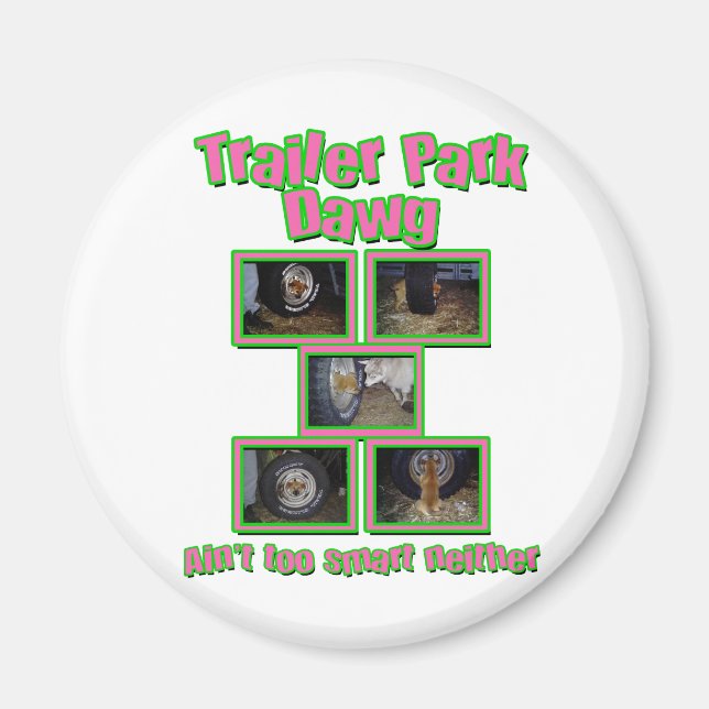 Funny Trailer Park Dawg Magnet (Vorne)