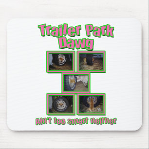 Funny Trailer Park Dawg Mousepad