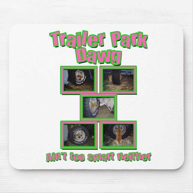 Funny Trailer Park Dawg Mousepad (Vorne)