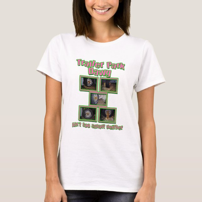 Funny Trailer Park Dawg T-Shirt (Vorderseite)